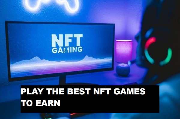 Play The Best Nft Games To Earn