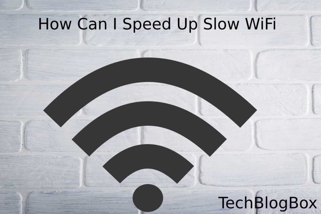 Slow WiFi